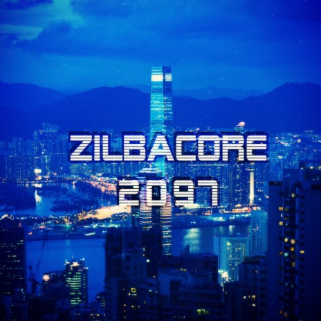 Zilbacore 2097 | Boomplay Music