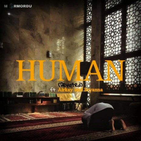 HUMAN (Devoted) (feat. Airkay & Bryanna) | Boomplay Music
