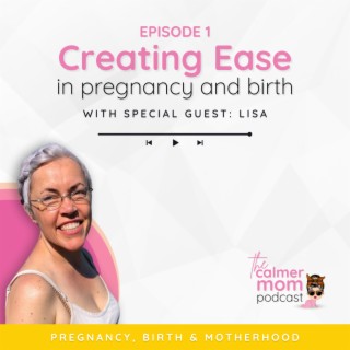 Ease in Pregnancy and Birth with Lisa