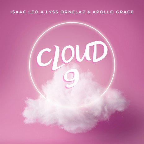 Cloud 9 ft. Lyss Ornelaz & Apollo Grace | Boomplay Music