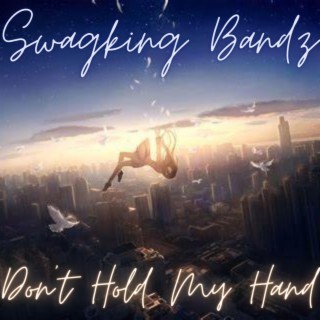 Don't Hold My Hand lyrics | Boomplay Music