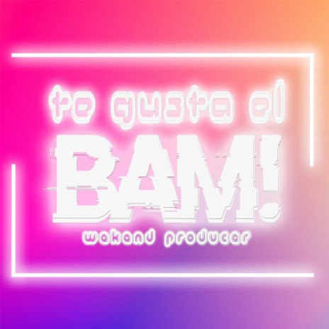 Te Gusta el Bam | Boomplay Music