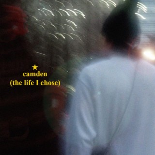 camden (the life I chose) lyrics | Boomplay Music
