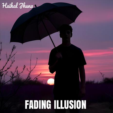 Fading illusion | Boomplay Music