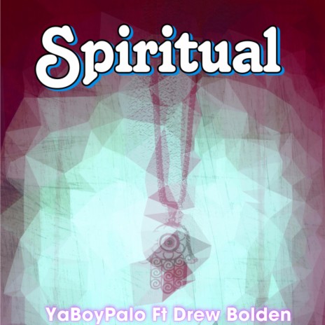 Spiritual ft. Drew Bolden