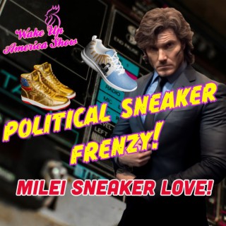 Javier Milei's Political Sneaker Frenzy!