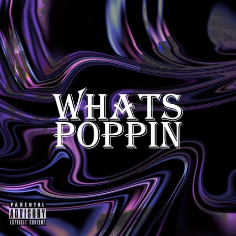 Whats poppin | Boomplay Music