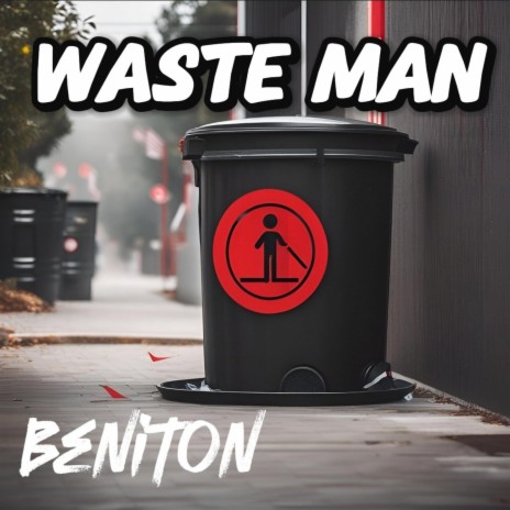 Waste Man (Radio Edit) | Boomplay Music