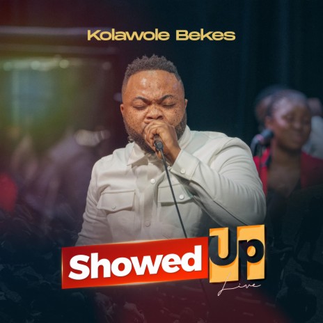 Showed Up (Live) | Boomplay Music