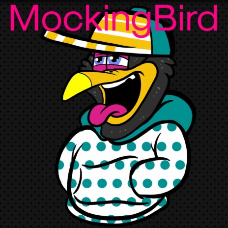 MockingBird | Boomplay Music