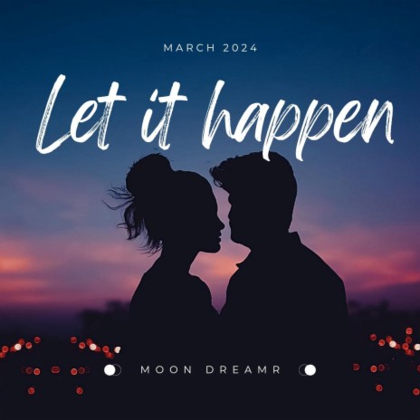 Let it Happen | Boomplay Music