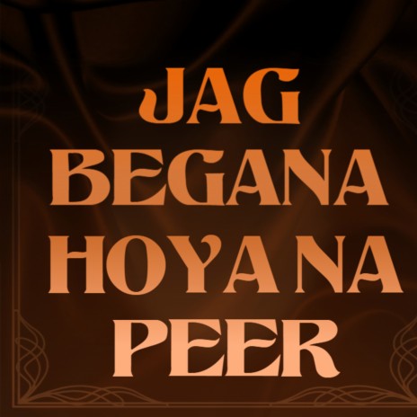 Jag Begana Hoya Na Peer | Boomplay Music