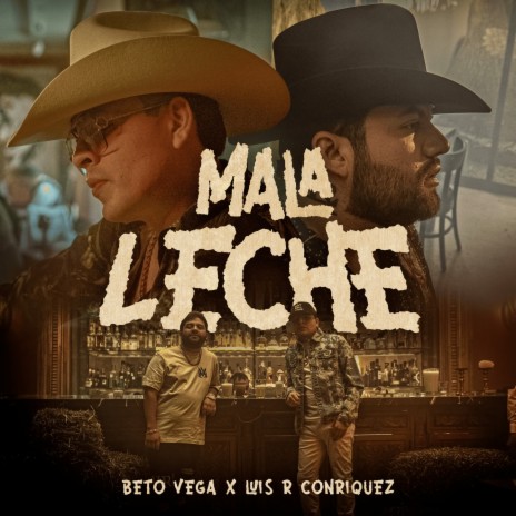 Mala Leche ft. Luis R Conriquez