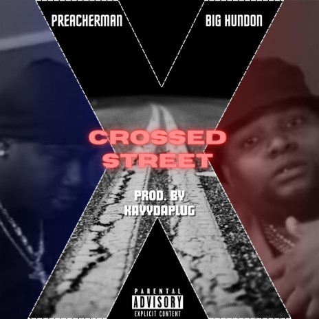 Crossed Street ft. Big Hundon | Boomplay Music
