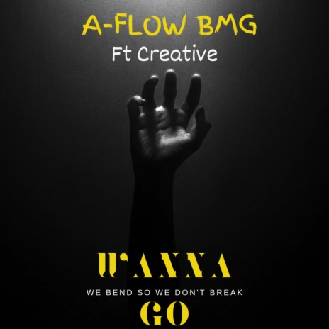 Wanna Go ft. Creative | Boomplay Music