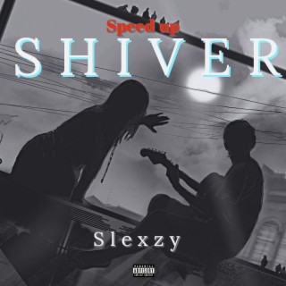 Shiver (speed up) lyrics | Boomplay Music