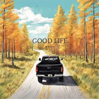 Good Life lyrics | Boomplay Music