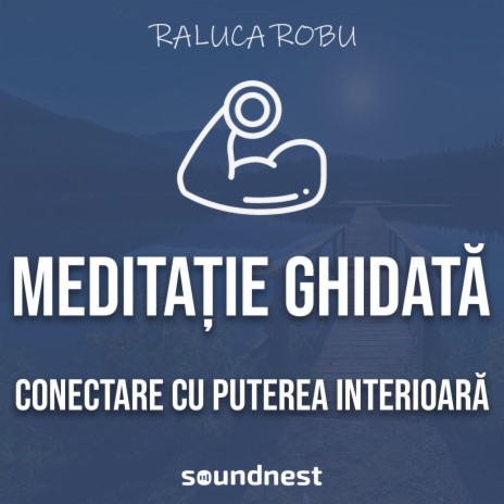 Conectare cu puterea interioara (meditatie ghidata)