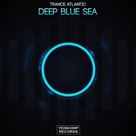 Deep Blue Sea (Original Mix) | Boomplay Music