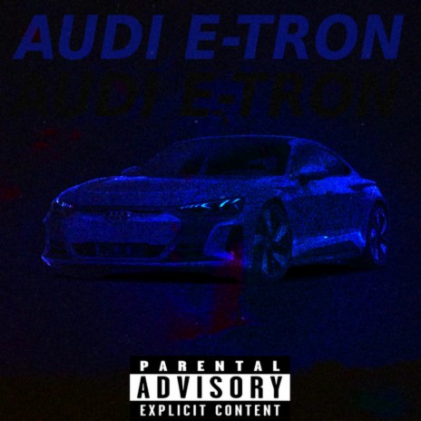 Audi E-tron | Boomplay Music