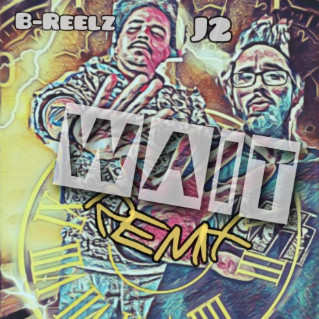 Wait (2Mixed) ft. B-Reelz | Boomplay Music