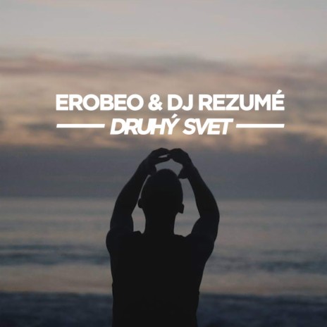 Druhý svet ft. Erobeo | Boomplay Music