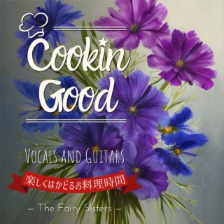 Cookin Good:楽しくはかどるお料理時間 - Vocals and Guitars