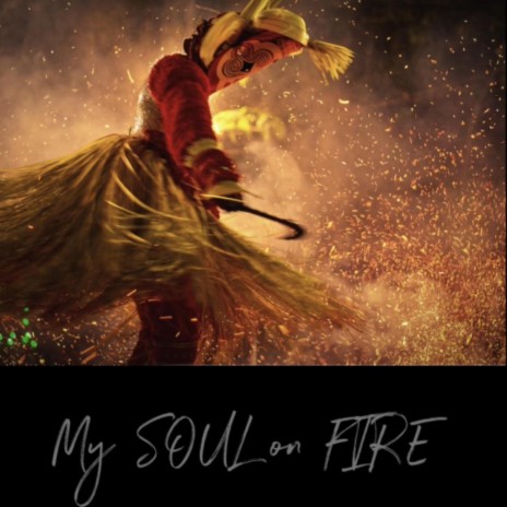 MY SOUL ON FIRE | Boomplay Music