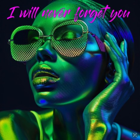 I will never forget you | Boomplay Music
