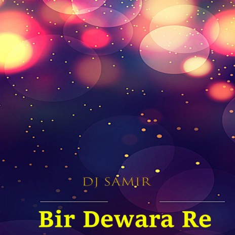 Bir Dewara Re | Boomplay Music