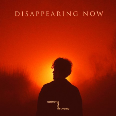Disappearing Now ft. NURKO | Boomplay Music