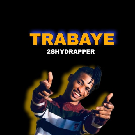 TRABAYE | Boomplay Music