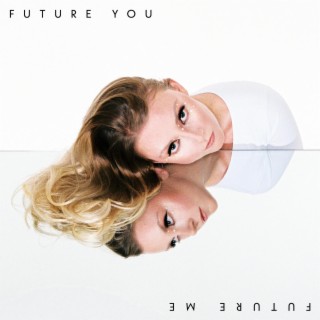 Future You And Future Me lyrics | Boomplay Music