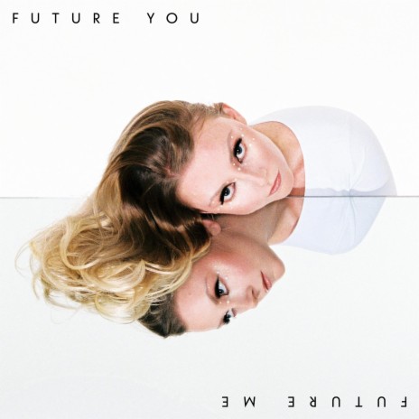 Future You And Future Me | Boomplay Music