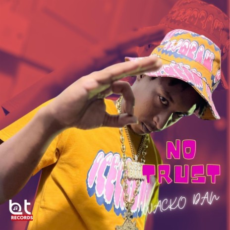 No Trust ft. Wacko Dan