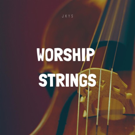 Worship Strings | Boomplay Music