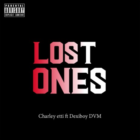 LOST ONES ft. Dexiboy DVM | Boomplay Music