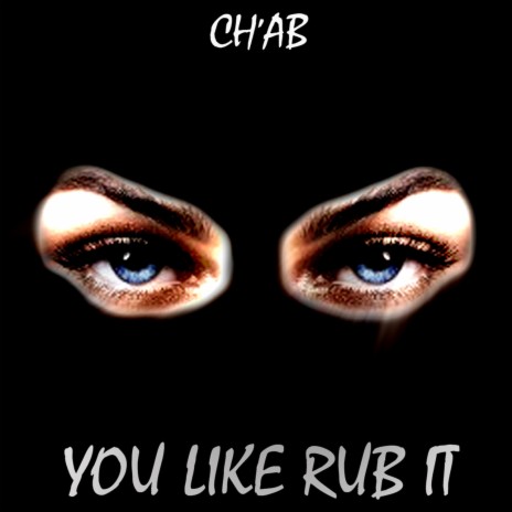 You Like Rub It (Original) | Boomplay Music