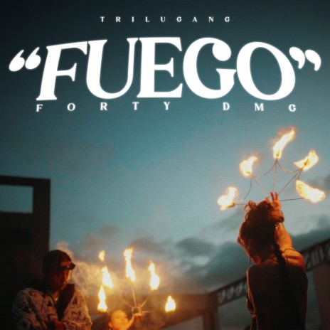 Fuego ft. Trilugang