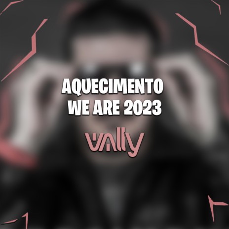 Aquecimento We Are (2023)