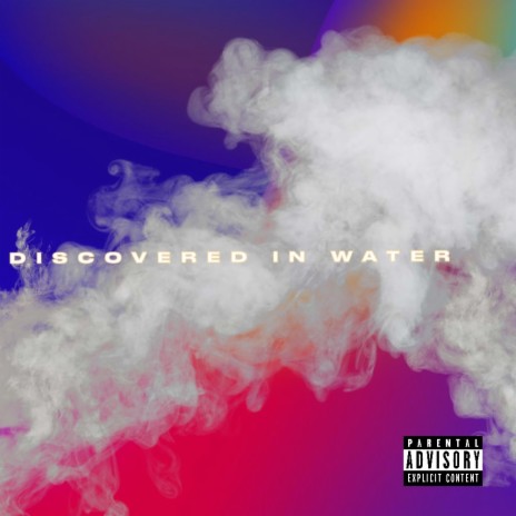 DISCOVERED IN WATER | Boomplay Music
