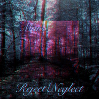 Reject/Neglect