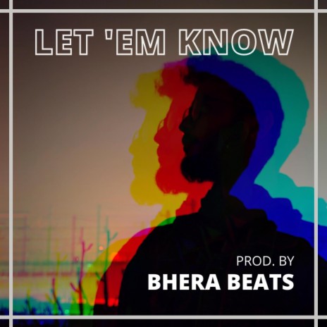 Let 'Em Know | Boomplay Music