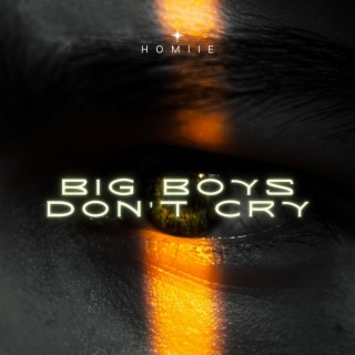 Big Boys Don't Cry lyrics | Boomplay Music