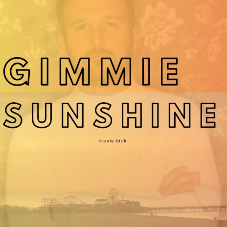 Gimmie Sunshine | Boomplay Music