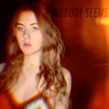 Nobody Seems | Boomplay Music