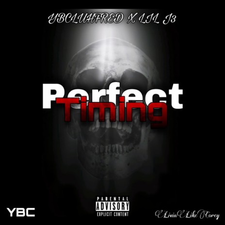 Perfect Timing ft. YBC LuhFred | Boomplay Music
