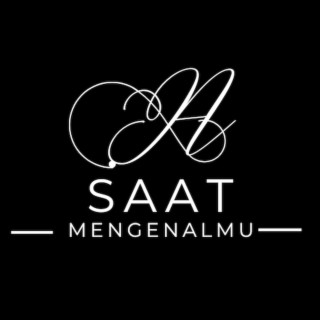 Saat Mengenalmu