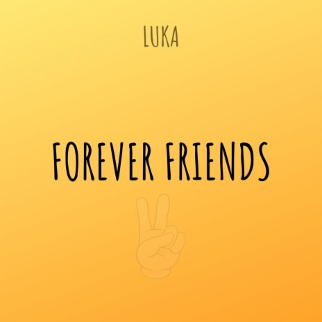 Forever Friends (feat. Luka) | Boomplay Music