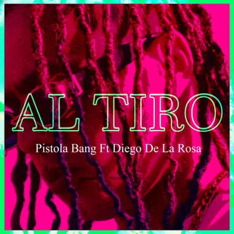 Al Tiro ft. Diego de la rosa | Boomplay Music